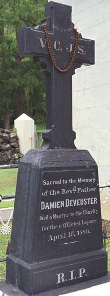 Grave marker for St. Damien's tomb: V.C.J.S. | Sacred to the Memory | of the Revd. Father | Damien Deveuster | Died a Martyr to the Charity | to the afflicted Lepers | April 15, 1889 | R.I.P.